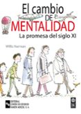 EL CAMBIO DE MENTALIDAD: LA PROMESA DEL SIGLO XXI di HARMAN, WILLIS 
