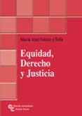 EQUIDAD, DERECHO Y JUSTICIA de FALCON Y TELLA, MARIA JOSE 