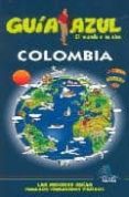 COLOMBIA 2010 (GUIA AZUL) di VV.AA. 