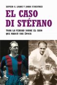 EL CASO DI STEFANO: TODA LA VERDAD SOBRE EL CASO QUE MARCO UNA EP OCA de FINESTRES, JORDI 