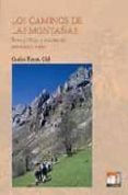 LOS CAMINOS DE LAS MONTAAS: BASES JURIDICAS Y SOCIALES DEL PATRI MONIO VIARIO di FERRIS GIL, CARLOS 
