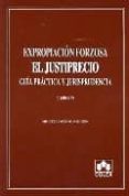 EXPROPIACION FORZOSA: EL JUSTIPRECIO: GUIA PRACTICA Y JURISPRUDEN CIA di LOPEZ-MUIZ, MIGUEL 