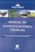 MANUAL DE ESPECIFICACIONES TECNICAS: PARA PROYECTOS DE CONSTRUCCI ON, AMPLIACION O REFORMAS DE ESTACIONES DEPURADORAS DE AGUAS RESIDUALES di GARRIDO 