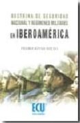 DOCTRINA DE SEGURIDAD NACIONAL Y REGIMENES MILITARES EN IBEROAMER ICA de RIVAS NIETO, PEDRO 