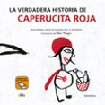 LA VERDADERA HISTORIA DE CAPERUCITA ROJA di VV.AA. 