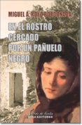 EN EL ROSTRO CERCADO POR UN PAUELO NEGRO di ROYO BORDONADA, MIGUEL ANGEL 