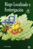 RIEGO LOCALIZADO Y FERTIRRIGACION (4 ED.) de LABRADOR MORENO, JUANA 