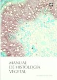 MANUAL DE HISTOLOGIA VEGETAL (2 ED.) de ALONSO PEA, JOSE RAMON 