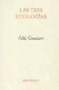 LAS TRES ECOLOGIAS de GUATTARI, FELIX 