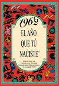 1962 EL AO QUE TU NACISTE de COLLADO BASCOMPTE, ROSA 