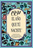 1991 EL AO QUE TU NACISTE de COLLADO BASCOMPTE, ROSA 