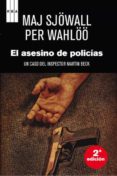 EL ASESINO DE POLICIAS de SJOWALL, MAJ  WAHLOO, PER 