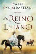 UN REINO LEJANO de SAN SEBASTIAN, ISABEL 