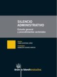 SILENCIO ADMINSITRATIVO ESTUDIO GENERAL Y PROCEDIMIENTOS SECTORIA LES de CASARES MARCOS, ANA BELEN 