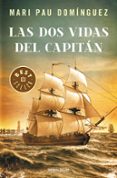 LAS DOS VIDAS DEL CAPITAN de DOMINGUEZ, MARI PAU 