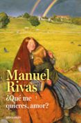 QU ME QUIERES, AMOR? de RIVAS, MANUEL 