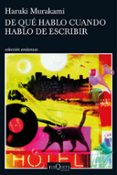 DE QUE HABLO CUANDO HABLO DE ESCRIBIR de MURAKAMI, HARUKI 