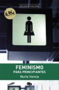 FEMINISMO PARA PRINCIPIANTES di VARELA, NURIA 