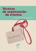 TECNICAS DE ORGANIZACION DE EVENTOS di SANCHEZ GONZALEZ, DOLORES DEL MAR 