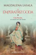 LA EMPERATRIZ GODA. GALA PLACIDIA, UN CORAZN ENTRE DOS MUNDOS de LASALA, MAGDALENA 