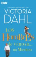(PE) LOS HOMBRES DE VERDAD NO MIENTEN de DAHL, VICTORIA 