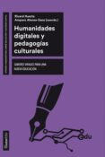 HUMANIDADES DIGITALES Y PEDAGOGAS CULTURALES di HUERTA, RICARD 
