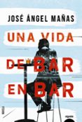 UNA VIDA DE BAR EN BAR di MAAS, JOSE ANGEL 