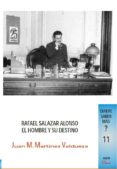 RAFAEL SALAZAR ALONSO, EL HOMBRE Y SU DESTINO di MARTINEZ VALDUEZA, JUAN MANUEL 