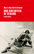 UNA BIBLIOTECA DE VERANO de CLARK BREMER, MARY ANN 