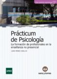 PRACTICUM DE PSICOLOGIA: LA FORMACION DE PROFESIONALES EN LA ENSEANZA NO PRESENCIAL di MENDEZ ZABALLOS, LAURA 