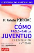COMO PROLONGAR LA JUVENTUD de PERRICONE, NICHOLAS 