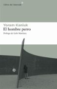 EL HOMBRE PERRO di KANIUK, YORAM 