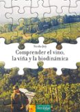 COMPRENDER EL VINO, LA VIA Y LA BIODINAMICA de JOLY, NICOLAS 