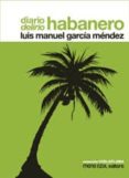 DIARIO DELIRIO HABANERO di GARCIA MENDEZ, LUIS MANUEL 