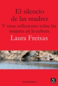 EL SILENCIO DE LAS MADRES di FREIXAS, LAURA 