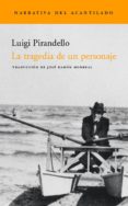 LA TRAGEDIA DE UN PERSONAJE de PIRANDELLO, LUIGI 