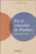 EN EL COMEDOR DE PAULINO: MEDIO SIGLO DE RECETAS di RAMOS RINCON, PAULINO 