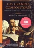 LOS GRANDES COMPOSITORES: DE JOHANN STRAUSS A LOS MINIMALISTAS (2 VOLS.) (INCLUYE CD) di SCHONBER, HAROLD C. 