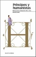 PRINCIPES Y HUMANISTAS di FONTAN, ANTONIO 
