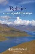 REFLEJOS EN UN LAGO DEL HIMALAYA: BUDISMO DESDE LA EXPERIENCIA di TENZIN PALMO, JETSUNMA 