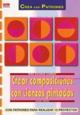 CREAR COMPOSICIONES CON LIENZOS PINTADOS de PIEPER, ANNE 