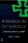 ANECDOTAS DE FARMACEUTICOS di GARCIA COSTOYA, CARLOS 