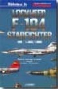 LOCKHEED F-104 STARFIGHTER VOL. II di MADARIAGA FERNANDEZ, RAFAEL DE 