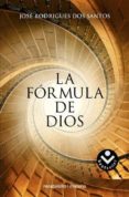 LA FORMULA DE DIOS di RODRIGUES DOS SANTOS, JOSE 