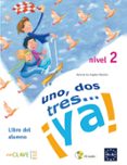 UNO, DOS, TRES YA 2: ALUMNO + CD di VV.AA. 