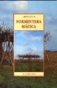 FORMENTERA MAGICA (2 ED.) de GARRIDO, CARLOS 