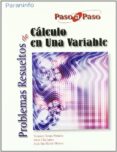 PROBLEMAS RESUELTOS DE CALCULO EN UNA VARIABLE di VV.AA. 