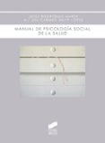 MANUAL DE PSICOLOGIA SOCIAL DE LA SALUD de RODRIGUEZ MARIN, JESUS  NEIPP LOPEZ, MARIA DEL CARMEN 