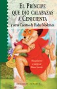 EL PRINCIPE QUE DIO CALABAZAS A CENICIENTA Y OTROS CUENTOS DE HAD AS MODERNOS di VV.AA. 