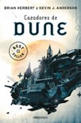 CAZADORES DE DUNE de HERBERT, BRIAN  ANDERSON, KEVIN J. 